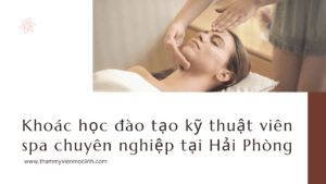 Khoá học đào tạo kỹ thuật viên spa chuyên nghiệp tại tại Thẩm Mỹ Mộc Linh Hải Phòng - hình 1